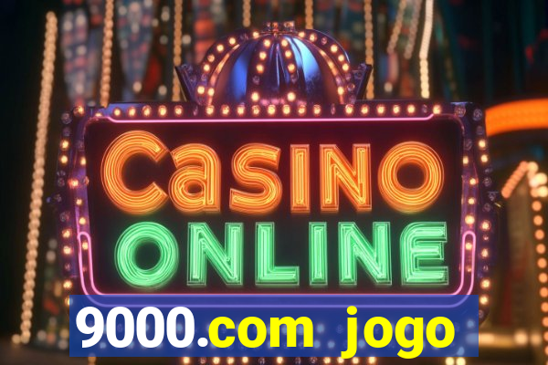 9000.com jogo cassino baixar